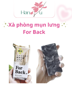 Xà Phòng Trị Mụn Lưng For Back Nhật Bản – Giải Pháp Cho Làn Da Sạch Mịn